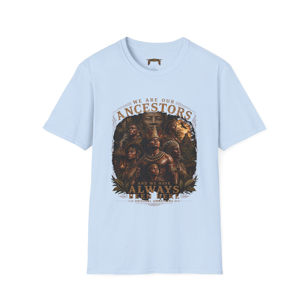We Are Our Ancestors Tee